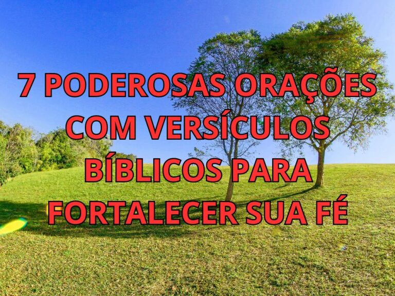 7 Poderosas Orações Versículos Bíblicos para Fortalecer sua Fé