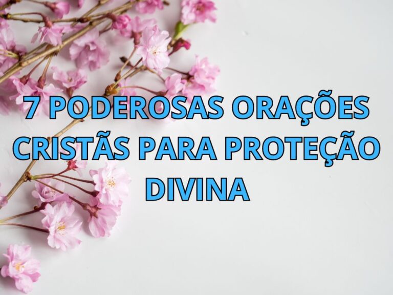 7 Poderosas Orações Cristãs para Proteção Divina Minuto de Oracao