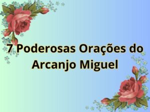 7 Poderosas Orações do Arcanjo Miguel