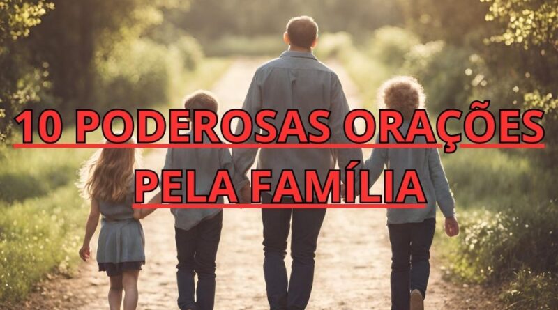 10 Poderosas Orações pela Família