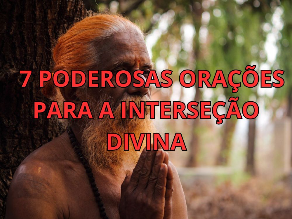 7 Poderosas Orações para a Interseção Divina