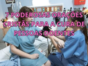 7 Poderosas Orações Cristãs para a Cura de Pessoas Doentes