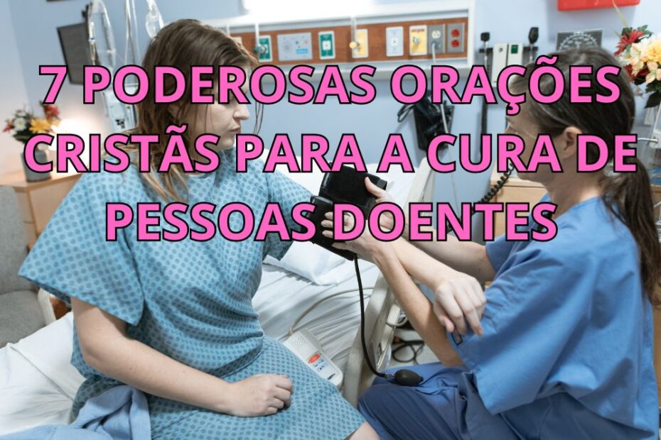 7 Poderosas Orações Cristãs para a Cura de Pessoas Doentes