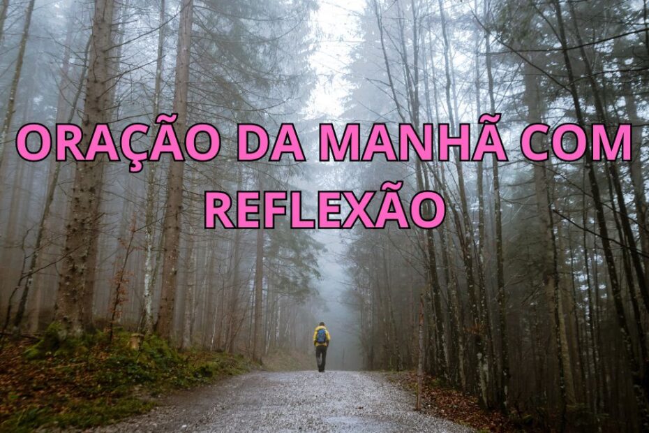 Oração da Manhã com Reflexão