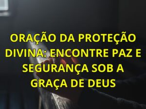 Oração da Proteção Divina