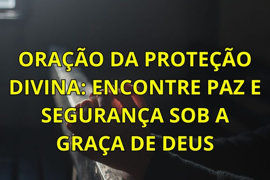 Oração da Proteção Divina