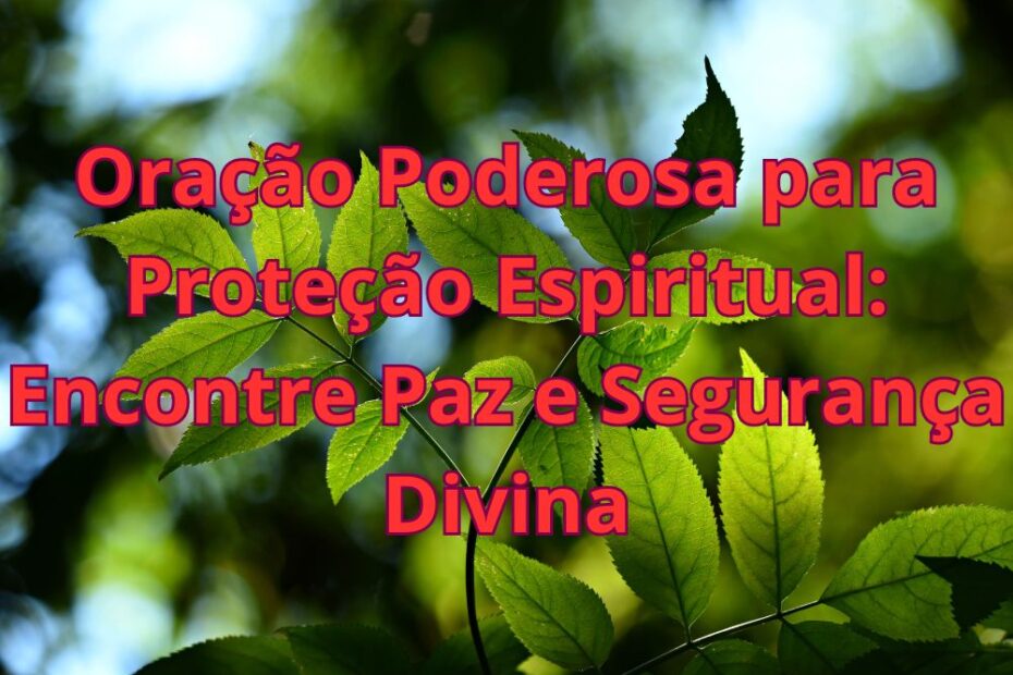 Oração Poderosa para Proteção Espiritual