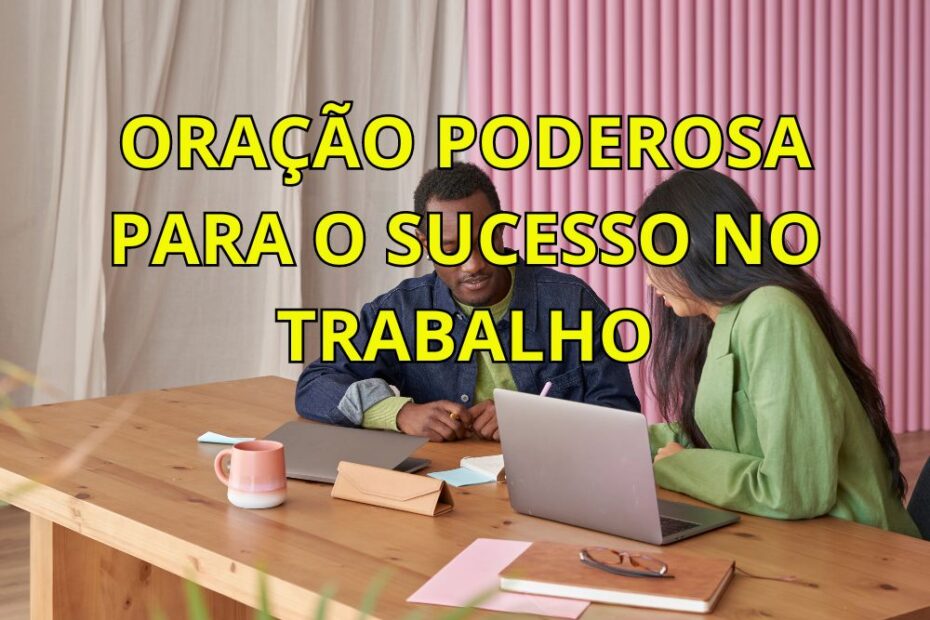 Oração Poderosa para o Sucesso no Trabalho