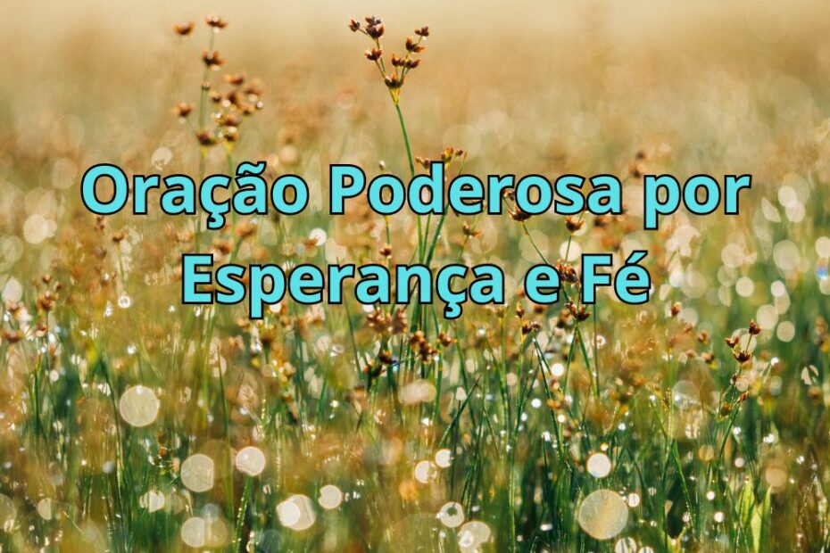 Oração Poderosa por Esperança e Fé