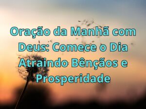 Oração da Manhã com Deus